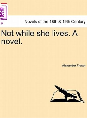 海外直订Not While She Lives. a Novel. 只要她还活着。一本小说。