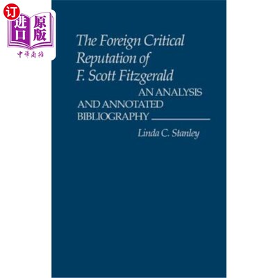 海外直订The Foreign Critical Reputation of F. Scott Fitzgerald: An Analysis and Annotate 菲茨杰拉德的国外评论界声誉
