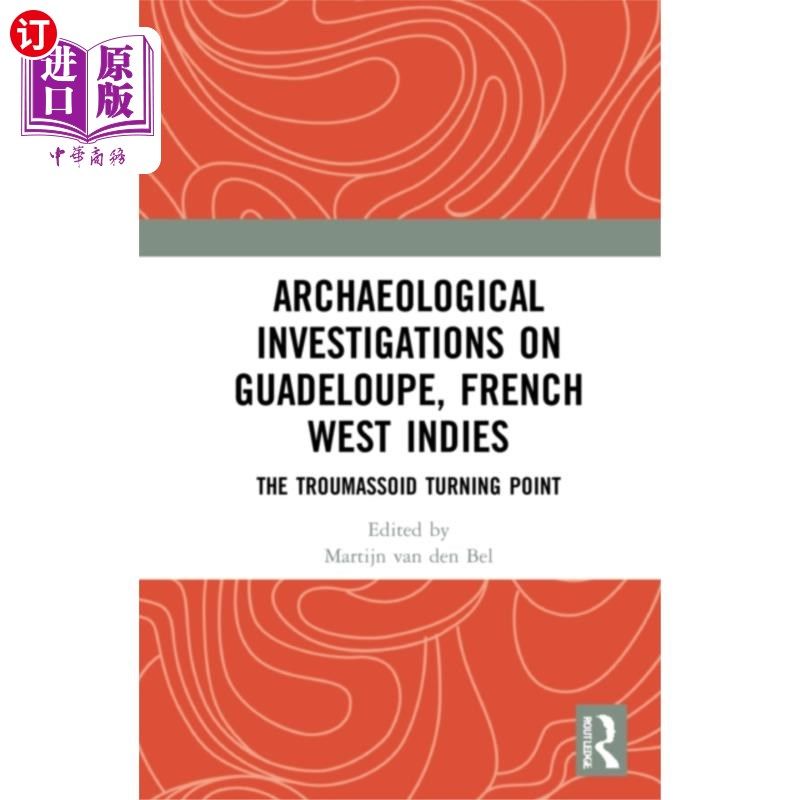 海外直订Archaeological Investigations on Guadeloupe, Fre... 法属西印度群岛瓜德罗普岛的考古调查