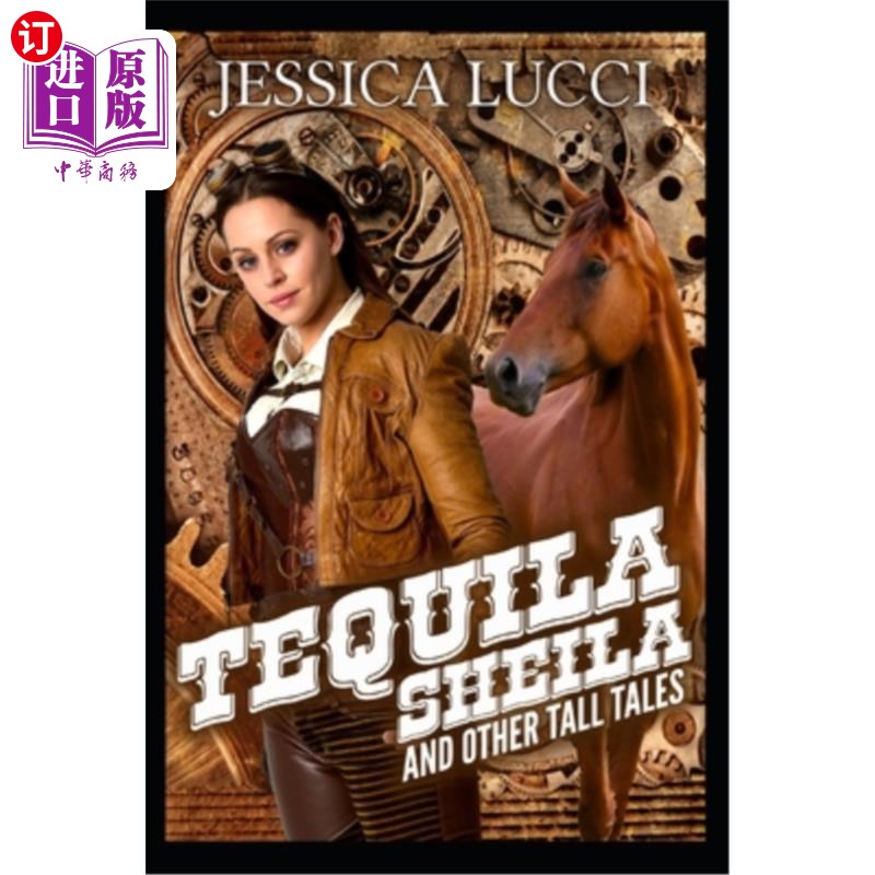 海外直订Tequila Sheila: and Other Tall Tales龙舌兰酒希拉：还有其他一些荒诞的故事