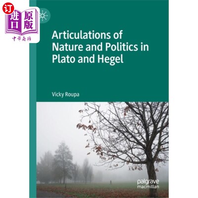 海外直订Articulations of Nature and Politics in Plato an... 柏拉图与黑格尔对自然与政治的阐释
