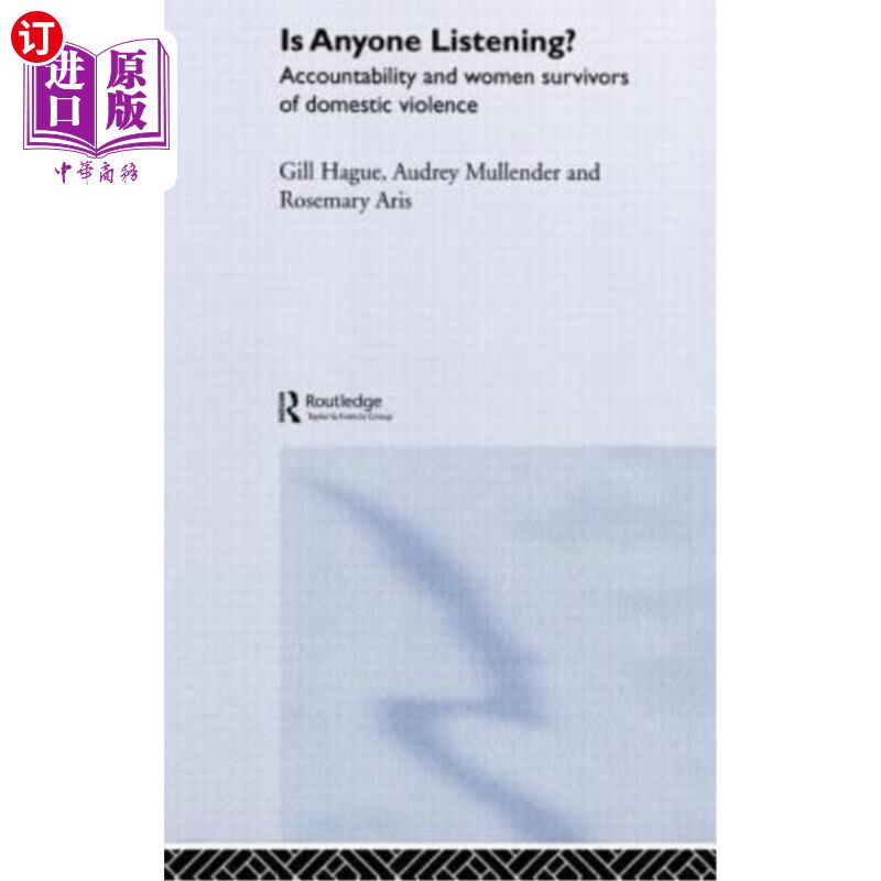 海外直订Is Anyone Listening?: Accountability and Women Survivors of Domestic Violence 有人在听吗?:问责制和家庭暴力