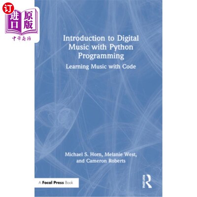 海外直订Introduction to Digital Music with Python Programming: Learning Music with Code 用Python编程介绍