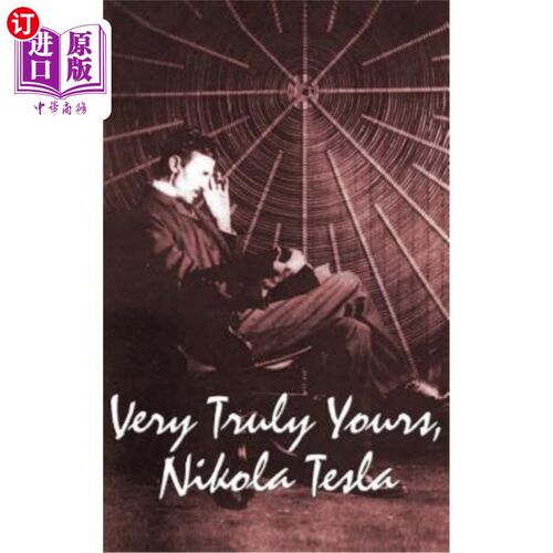 海外直订Very Truly Yours, Nikola Tesla 真是你的，尼古拉·特斯拉