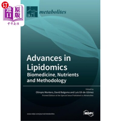 海外直订Advances in Lipidomics: Biomedicine, Nutrients and Methodology 脂质组学进展:生物医学、营养与方法学