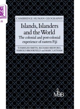 海外直订Islands, Islanders and the World: The Colonial and Post-Colonial Experience of E 岛屿、岛民和世界：斐济东部
