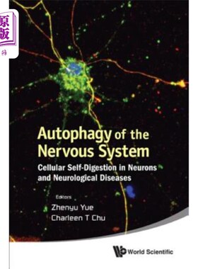 海外直订Autophagy of the Nervous System: Cellular Self-Digestion in Neurons and Neurolog 神经系统自噬：神经元和神经