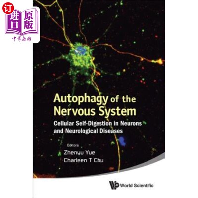 海外直订Autophagy of the Nervous System: Cellular Self-Digestion in Neurons and Neurolog 神经系统自噬：神经元和神经