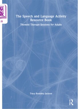 海外直订The Speech and Language Activity Resource Book: Themed Therapy Sessions for Adul 言语和语言活动资源手册:成