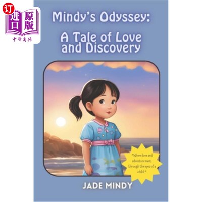 海外直订Mindy's Odyssey: A Tale of Love and Discovery: A Heartwarming Children's Book of 明迪的奥德赛：爱与发现的故