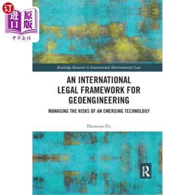 海外直订An International Legal Framework for Geoengineering: Managing the Risks of an Em 地球工程的国际法律框架：管