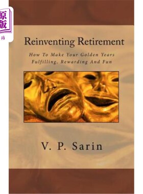 海外直订医药图书Reinventing Retirement: How To Make Your Golden Years Fulfilling, Rewarding And  重塑退休生活：如何