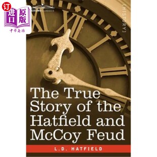 and 真实故事 Story 哈特菲尔德和麦考伊世仇 Feud McCoy Hatfield the True 海外直订The