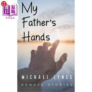 海外直订My Father's Hands: Dedicated to my Father: Dying Young - coping with the death o 《我父亲的手:献给我父亲:英