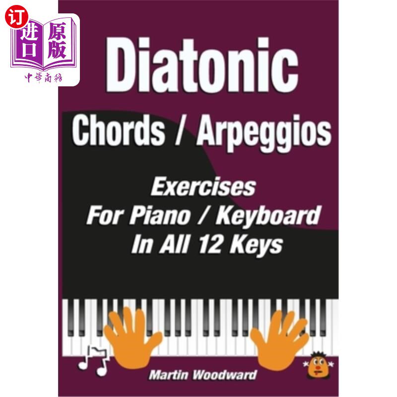 海外直订Diatonic Chords / Arpeggios: Exercises For Piano / Keyboard In All 12 Keys 全音阶和弦/琶音:钢琴/键盘12键练
