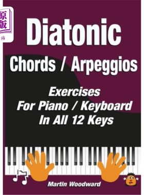 海外直订Diatonic Chords / Arpeggios: Exercises For Piano / Keyboard In All 12 Keys 全音阶和弦/琶音:钢琴/键盘12键练