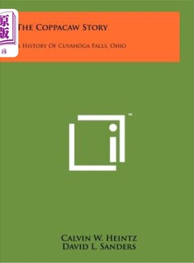 海外直订The Coppacaw Story: A History of Cuyahoga Falls, Ohio 《科帕考的故事：俄亥俄州凯霍加瀑布的历史