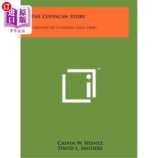 海外直订The Coppacaw Story: A History of Cuyahoga Falls, Ohio 《科帕考的故事：俄亥俄州凯霍加瀑布的历史