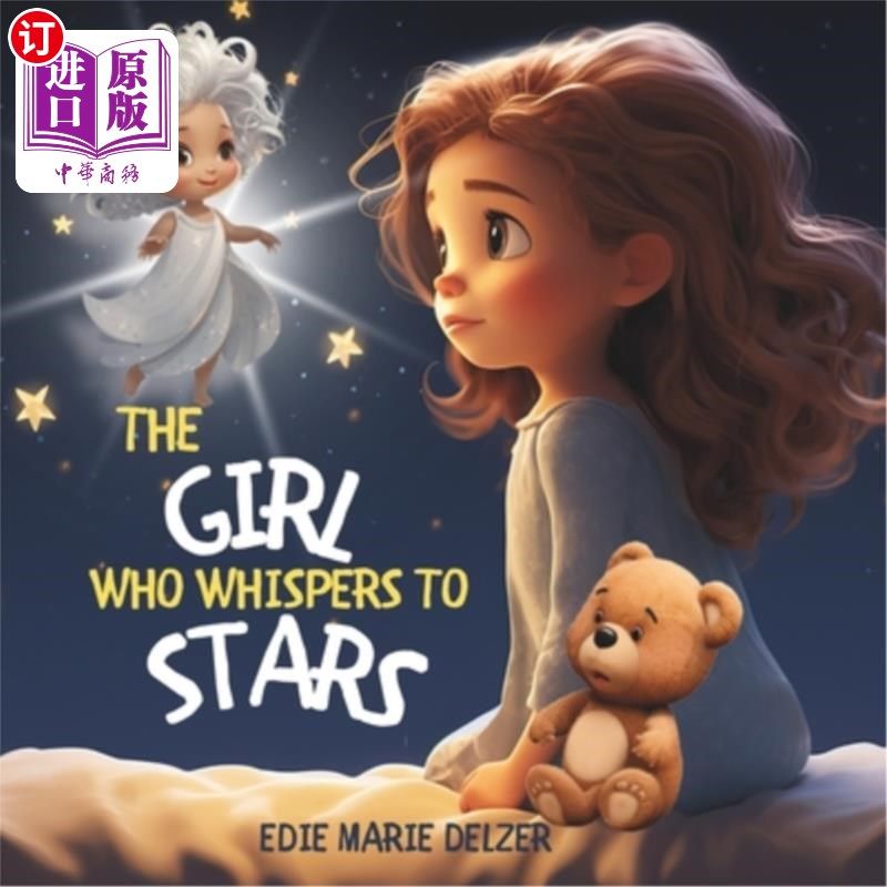 海外直订The Girl Who Whispers To Stars: A Children's Rhyming Story Book with 30 Illustra 《对星星耳语的女孩：30页儿