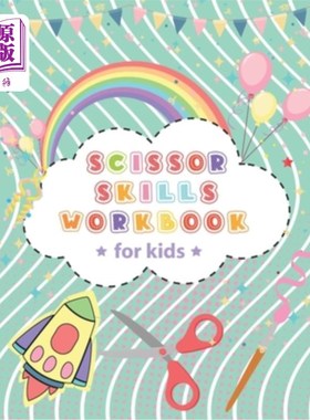 海外直订Scissor Skills Workbook For Kids: - Activity Book Cutting And Pasting, gluing, C 儿童剪刀技能练习册:-活动书