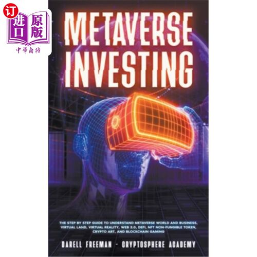 海外直订Metaverse Investing: The Step-By-Step Guide to Understand Metaverse World and Bu 元世界投资:一步一步的指南