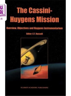 海外直订The Cassini-Huygens Mission: Volume 1: Overview, Objectives and Huygens Instrume 卡西尼-惠更斯任务：第1卷：