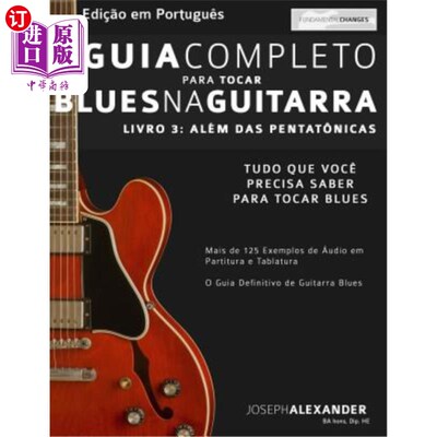 海外直订葡萄牙语 O Guia Completo para Tocar Blues na Guitarra Livro Três - Além das P 哦，吉他完成了蓝