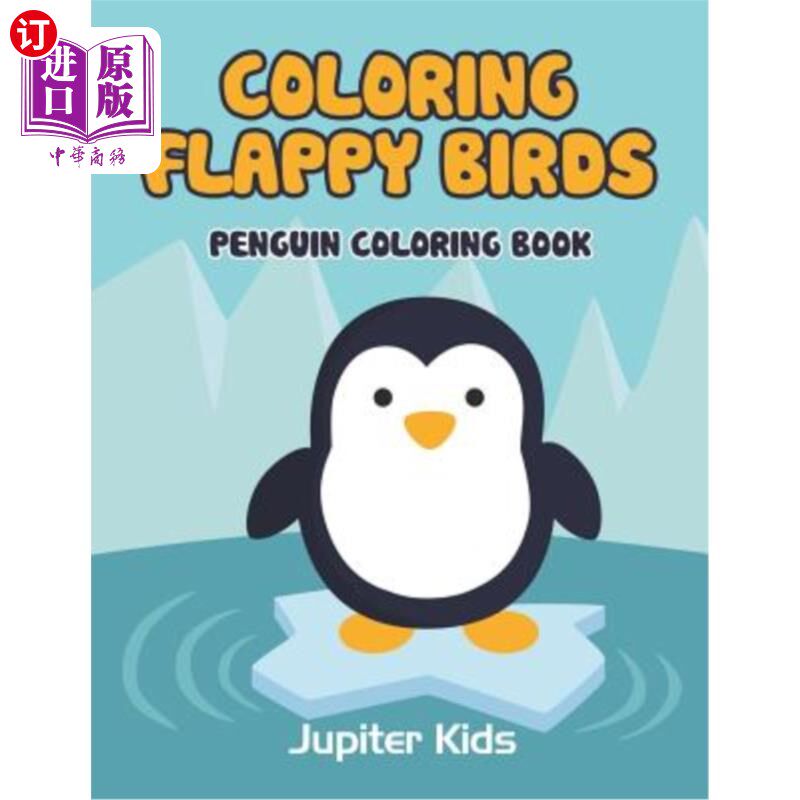 海外直订Coloring Flappy Birds: Penguin Coloring Book 给花哨的鸟上色：企鹅上色书