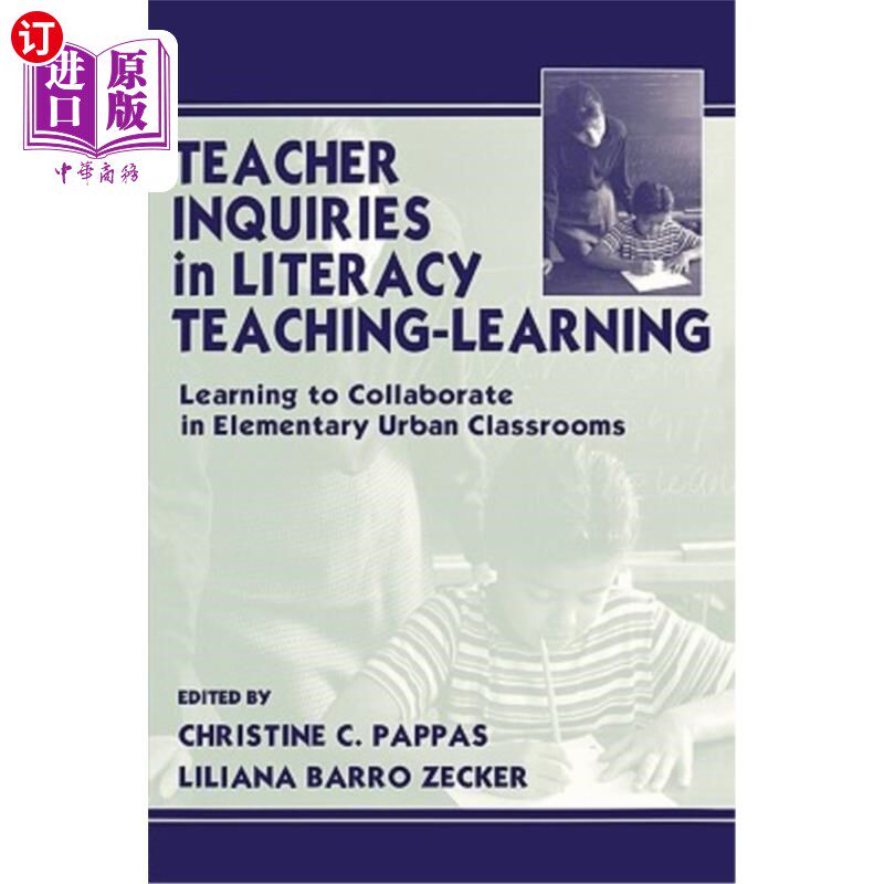 海外直订Teacher Inquiries in Literacy Teaching-Learning: Learning To Collaborate in Elem 识字教学中的教师询问:城市