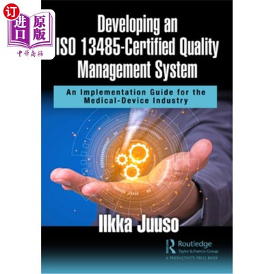 海外直订Developing an ISO 13485-Certified Quality Management System: An Implementation G 制定ISO 1348