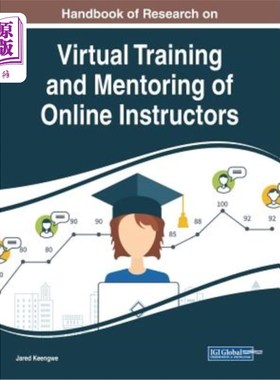 海外直订Handbook of Research on Virtual Training and Mentoring of Online Instructors 在线讲师虚拟培训和指导研究手册