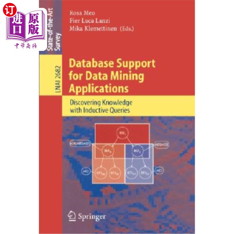 海外直订Database Support for Data Mining Applications: Discovering Knowledge with Induct 数据挖掘应用程序的数据库支 书籍/杂志/报纸 科学技术类原版书 原图主图