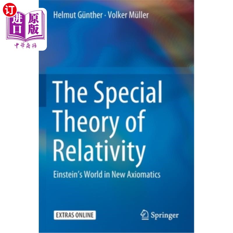 海外直订The Special Theory of Relativity: Einstein's World in New Axiomatics 《狭义相对论:新公理化中的爱因斯坦世界