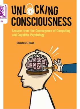 海外直订Unlocking Consciousness: Lessons from the Convergence of Computing and Cognitive 释放意识:来自计算和认知心