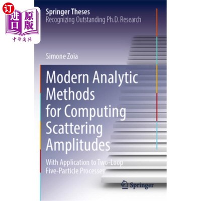 海外直订Modern Analytic Methods for Computing Scattering Amplitudes: With Application to 计算散射振幅的现代解析方法