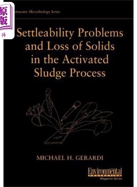 现货 Settleability Problems And Loss Of Solids In The Activated Sludge Process Michael Gerardi