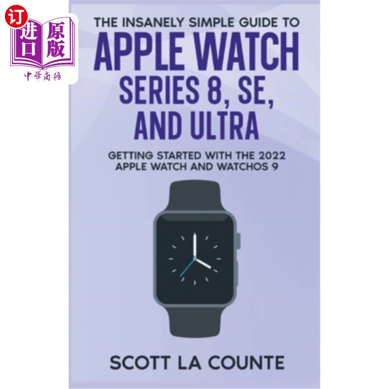 海外直订The Insanely Simple Guide to Apple Watch Series 8, SE, and Ultra: Getting Starte 关于Apple Wa高性价比高么？