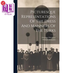 海外直订Picturesque Representations Of The Dress And Manners Of The Turks 土耳其人的服饰和仪态的生动再现
