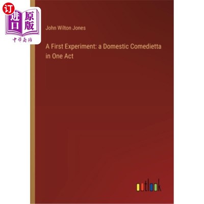 海外直订A First Experiment: a Domestic Comedietta in One Act 第一次实验：一幕国内喜剧