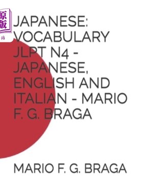 海外直订Japanese: Vocabulary Jlpt N4 - Japanese, English and Italian - Mario F. G. Braga 日语:词汇Jlpt