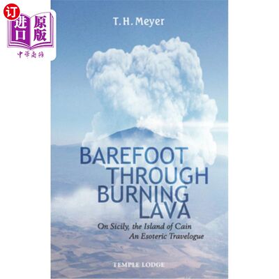 海外直订Barefoot Through Burning Lava: On Sicily, the Island of Cain: An Esoteric Travel 赤脚穿过燃烧的熔岩:在西西