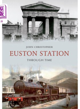 海外直订Euston Station Through Time 尤斯顿车站穿越时空