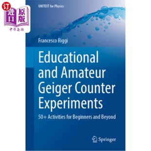 海外直订Educational and Amateur Geiger Counter Experiments: 50+ Activities for Beginners 教育和业余盖革计数器实验: