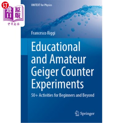 海外直订Educational and Amateur Geiger Counter Experiments: 50+ Activities for Beginners 教育和业余盖革计数器实验：