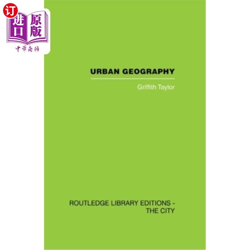 海外直订Urban Geography: A Study of Site, Evolution, Patern and Classification in Villag 城市地理学:村、镇、城的区
