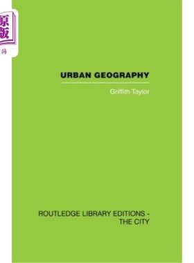 海外直订Urban Geography: A Study of Site, Evolution, Patern and Classification in Villag 城市地理学:村、镇、城的区