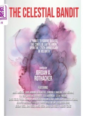 海外直订The Celestial Bandit: Tribute to Isidore Ducasse, the Comte de Lautréamont 天体强盗:献给伊西多尔·杜卡斯，伯