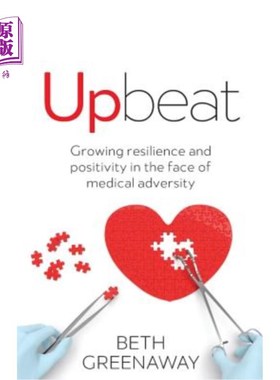 海外直订医药图书Upbeat: Growing Resilience and Positivity in the Face of Medical Adversity 乐观：面对医疗逆境时不断