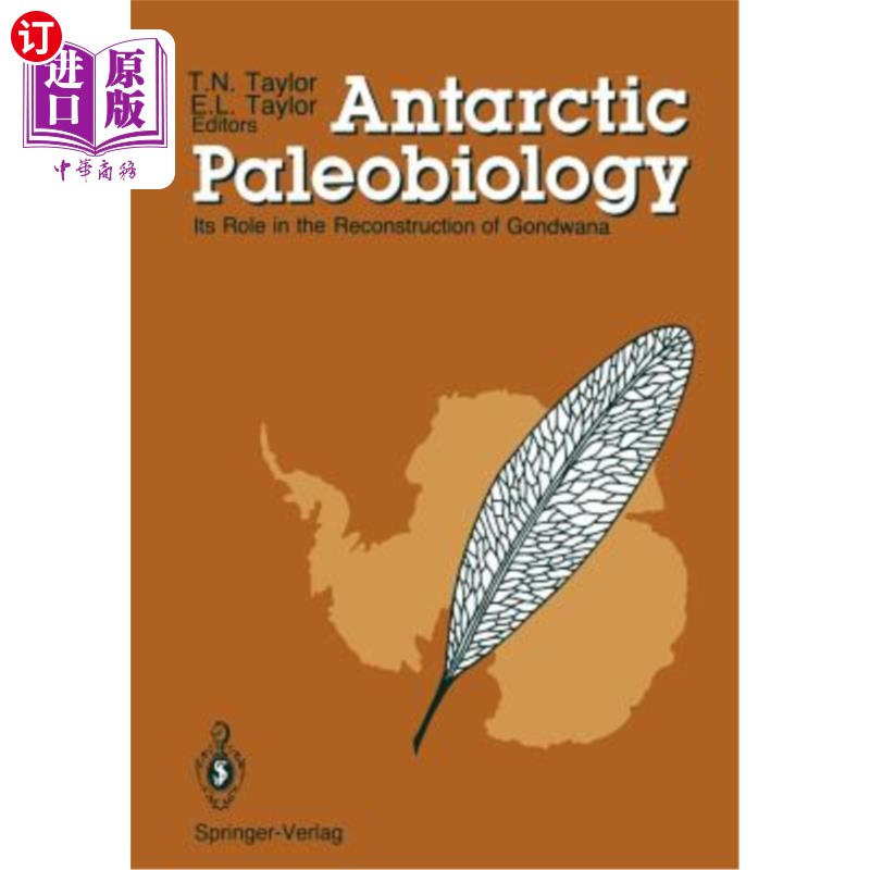 海外直订Antarctic Paleobiology: Its Role in the Reconstruction of Gondwana 南极古生物学:它在冈瓦纳重建中的作用