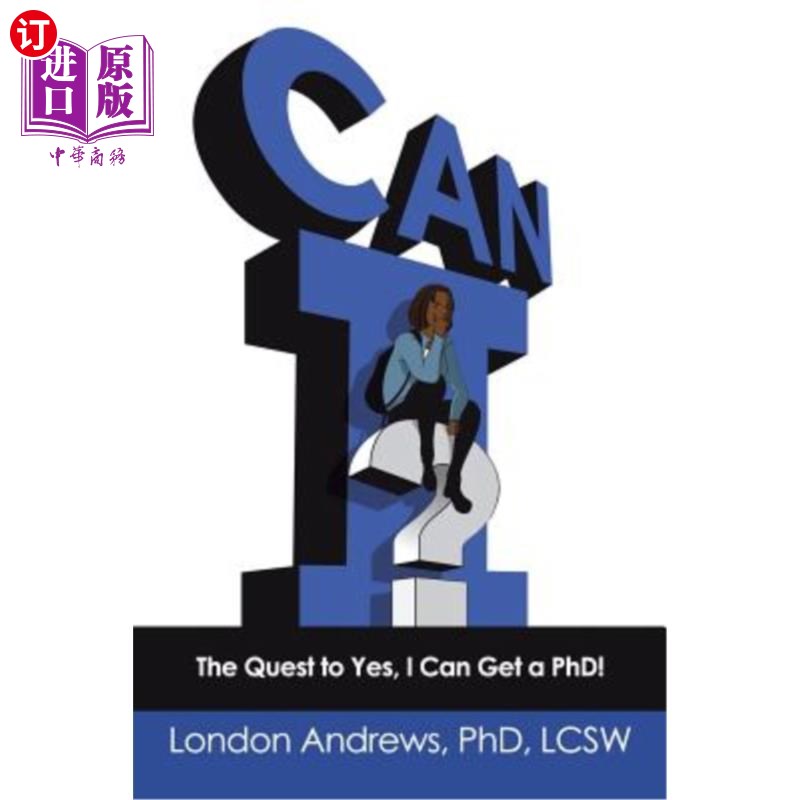 海外直订Can I?: The Quest to Yes, I Can Get a Phd! 我可以吗?:寻求是,我可以获得博士学位!